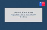 Hacia un nuevo marco regulatorio de la Transmisión Eléctrica.