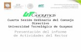 11 Cuarta Sesión Ordinaria del Consejo Directivo Universidad Tecnológica de Guaymas Presentación del informe de Actividades del Rector.