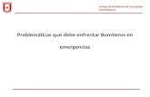Cuerpo de Bomberos de Concepción Comandancia Problemáticas que debe enfrentar Bomberos en emergencias.