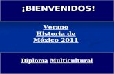 Diploma Multicultural ¡BIENVENIDOS! Verano Historia de México 2011.