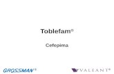 Toblefam ® Cefepima. Descripción –Cefalosporina de cuarta generación para administración parenteral (IM o IV) –Es un antibiótico bactericida similar a.