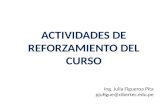 ACTIVIDADES DE REFORZAMIENTO DEL CURSO Ing. Julia Figueroa Pita pjufigue@cibertec.edu.pe.