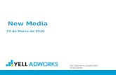 Ser líderes en publicidad multimedia transformando el negocio de directorios New Media 25 de Marzo de 2010.
