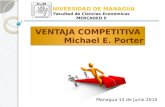VENTAJA COMPETITIVA Michael E. Porter VENTAJA COMPETITIVA Michael E. Porter UNIVERSIDAD DE MANAGUA Facultad de Ciencias Económicas MERCADEO II Managua.
