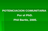 POTENCIACION COMUNITARIA Por el PhD. Phil Bartle, 2005.