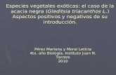 Pérez Mariana y Moral Leticia 4to. año Biología, Instituto Juan N. Terrero 2010 Especies vegetales exóticas: el caso de la acacia negra (Gleditsia triacanthos.