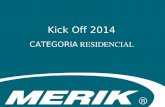 Kick Off 2014 CATEGORIA RESIDENCIAL. Estrategia MERIK Análisis de Mercado y competencia Planificación y Desarrollo de productos Capacitación.