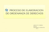 PROCESO DE ELABORACION DE ORDENANZA DE DERECHOS LEYLA M. FARAH SILVA I NGENIERO COMERCIAL 2011.