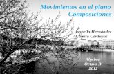 Movimientos en el plano Composiciones Isabella Hernández Camila Cárdenas F. Algebra Octavo B 2012.