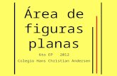 Área de figuras planas 6to EP 2012 Colegio Hans Christian Andersen.