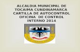 ALCALDIA MUNICIPAL DE TOCAIMA CUNDINAMARCA CARTILLA DE AUTOCONTROL OFICINA DE CONTROL INTERNO 2014.