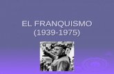 EL FRANQUISMO (1939-1975) POLÍTICA FRANCO  Vencedor y represor de los vencidos. Salvador para muchos, criminal despiadado para otros tantos.  Semblanza: