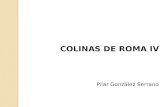 COLINAS DE ROMA IV Pilar González Serrano. IV EL CELIO Pilar González Serrano.