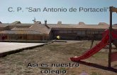 C. P. “San Antonio de Portaceli” Así es nuestro colegio.