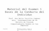 TrujilloMaterial Examen 1 Bases de la Conducta del Individuo 1 Material del Examen 1 Bases de la Conducta del Individuo Prof. Ana Delia Trujillo-Jiménez.
