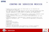 In service CENTRO DE SERVICIO MEXICO Cuenta con el mayor stock de refacciones en la industria de transportación vertical Se cuenta en el Centro de Servicio.