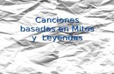 Canciones basadas en Mitos y Leyendas. CANCIONES DE MITOS.