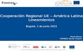 Cooperación Regional UE – América Latina Lineamientos Bogotá, 2 de junio 2015 Paolo Rosso FORMEZ Senior Expert.