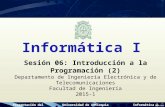 Presentación del cursoUniversidad de AntioquiaInformática I Sesión 06: Introducción a la Programación (2) Departamento de Ingeniería Electrónica y de Telecomunicaciones.
