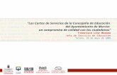 “Las Cartas de Servicios de la Concejalía de Educación del Ayuntamiento de Murcia: un compromiso de calidad con los ciudadanos” Francisca Llor Moreno Jefa.