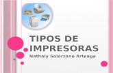 T IPOS DE IMPRESORA S Nathaly Solórzano Arteaga. IMPRESORA MULTIFUNCIONAL Incorporan funcionalidades (escáner, fax, fotocopiadora). Bajo consumo de energía.