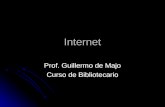 Internet Prof. Guillermo de Majo Curso de Bibliotecario.