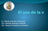 Li. María Lourdes Reynosa. Lic. Wendy Bojorge Ayerdis Lic. Alvaro Carmona Carmona.
