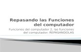Funciones del computador 2, las funciones del computador: REPASANDOLAS.