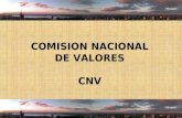 1 COMISION NACIONAL DE VALORES CNV. La CNV es una entidad técnica de derecho público, autárquica y autónoma en el ejercicio de sus atribuciones y funciones.