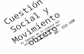 Cuestión Social y Movimiento obrero El impacto de la riqueza del salitre en los albores del centenario pp. 152-160.