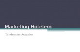 Marketing Hotelero Tendencias Actuales. El marketing es una función de la gestión hotelera, es la encargada de satisfacer adecuadamente las necesidades.