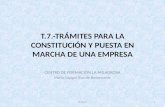 T.7.-TRÁMITES PARA LA CONSTITUCIÓN Y PUESTA EN MARCHA DE UNA EMPRESA CENTRO DE FORMACIÓN LA MILAGROSA María Cagigal Díaz de Bustamante 1TEMA 7.