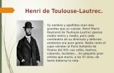 Henri de Toulouse-Lautrec.  Su nombre y apellidos eran más grandes que su cuerpo. Henri Marie Raymond de Toulouse-Lautrec apenas medía metro y medio,