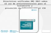 Directrices unificadas OMS 2013 sobre el uso de antirretrovirales para el tratamiento y prevención de infección por el VIH.
