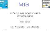 USO DE APLICACIONES WORD-2010 SICI-3211 Dr. Nelliud D. Torres Batista  19/07/20151 MIS.