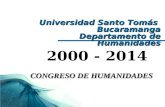 Universidad Santo Tomás Bucaramanga Departamento de Humanidades Universidad Santo Tomás Bucaramanga Departamento de Humanidades 2000 - 2014 CONGRESO DE.