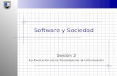 Software y Sociedad Sesión 3 La Evolución de la Sociedad de la Información.