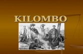 KILOMBO. ¿Qué es KILOMBO? Kilombo o Palenque, se usaba para denominar a los lugares o concentraciones políticamente organizadas por esclavizados cimarrones.
