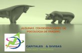 CAPITALES& DIVISAS CAPITALES & DIVISAS MERCADOS FINANCIEROS ALGUNAS CONSIDERACIONES DE PSICOLOGIA DE TRADING.