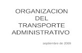 ORGANIZACION DEL TRANSPORTE ADMINISTRATIVO septiembre de 2009.
