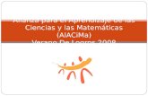 Alianza para el Aprendizaje de las Ciencias y las Matemáticas (AlACiMa) Verano De Logros 2008.