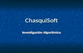Investigación Algorítmica ChasquiSoft. Integrantes Contreras Ames, Roy Carlos 20037038 Gaspar Calle, Ronald20040385 Urlich Ames, Rafael20050272 Paredes.