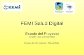 FEMI Salud Digital Estado del Proyecto ATN/ME 10681 UR BID/FOMIN Evento de Informáticos – Marzo 2011.