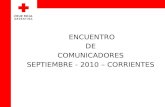ENCUENTRO DE COMUNICADORES SEPTIEMBRE - 2010 – CORRIENTES.