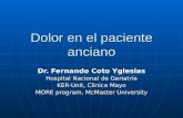Dolor en el paciente anciano Dr. Fernando Coto Yglesias Hospital Nacional de Geriatría KER-Unit, Clinica Mayo MORE program, McMaster University.