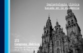 ITI Congreso Ibérico Santiago de Compostela 10 al 12 de Mayo de 2012 Implantología clínica basada en la evidencia.