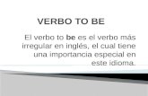 El verbo to be es el verbo más irregular en inglés, el cual tiene una importancia especial en este idioma.