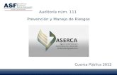 Cuenta Pública 2012 Auditoría núm. 111 Prevención y Manejo de Riesgos.