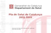 Pla de Salut de Catalunya 2011-2015 Comissió de Salut del Parlament de Catalunya 8 de març de 2012.