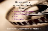 Resguardo y preservación de filmes Estructura y Desarrollo de los Medios I Filmoteca de la UNAM Cineteca Nacional FIAF El incendio.